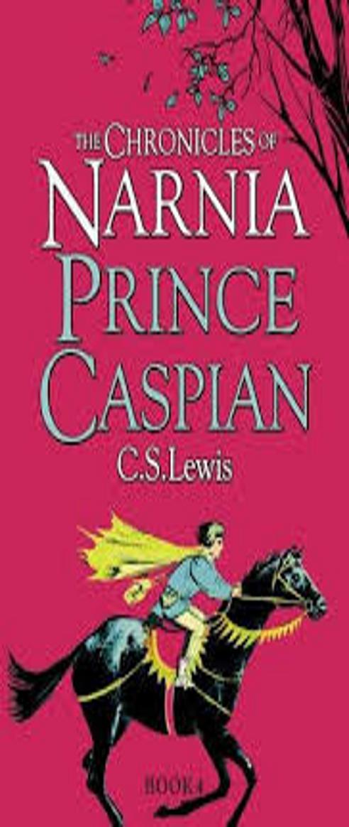 PRINCE CASPIAN , THE - Chronicles of Narnia 04
