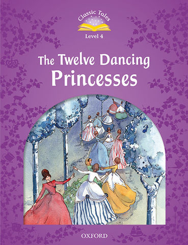TWELVE DANCING PRINCESSES + MP3 - CT 4 ELEM 2nd Ed