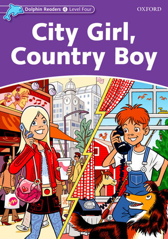 CITY GIRL, COUNTRY BOY - Dolphin Readers 4