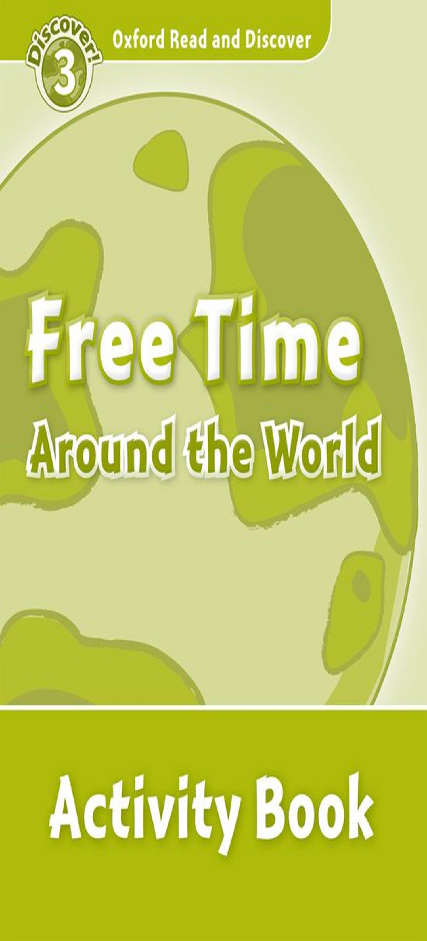 FREE TIME AROUND THE WORLD Activity Book - ORAD 3