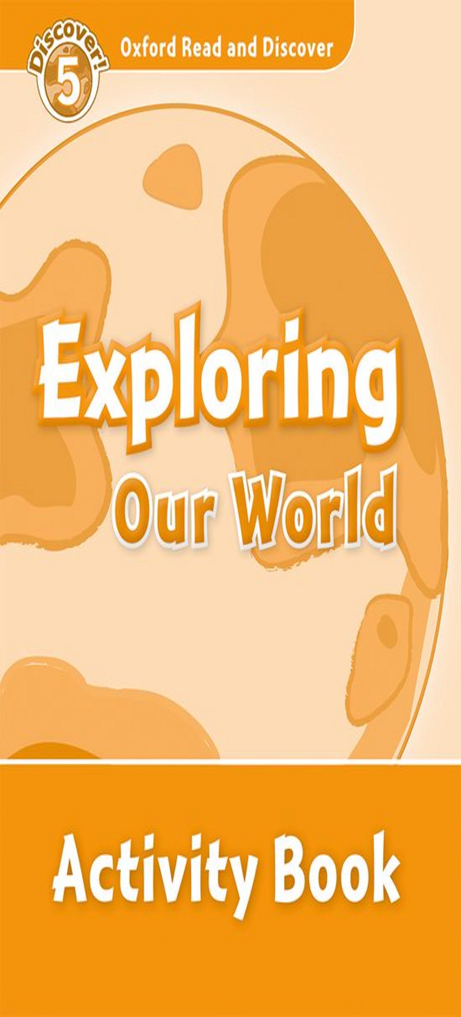 EXPLORING OUR WORLD Activity Book - ORAD Discover 5