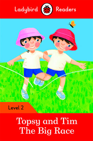 TOPSY AND TIM: THE BIG RACE - Ladybird Readers 2