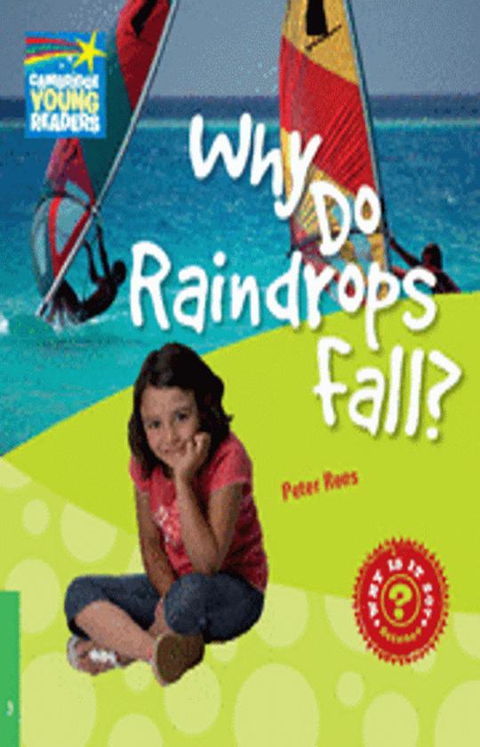 WHY DO RAINDROPS FALL? - Cambridge Young Readers