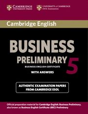 CAMB BUSINESS 5 PRELIMINARY BEC Practice Tests + Answers