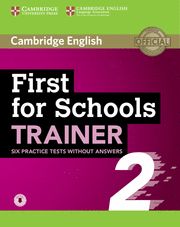 CAMBRIDGE FIRST (FCE) FOR SCHOOLS TRAINER 2 + Audio Rev 2015