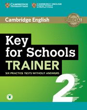 CAMBRIDGE KET FOR SCHOOLS TRAINER 2 Six Tests + Audio