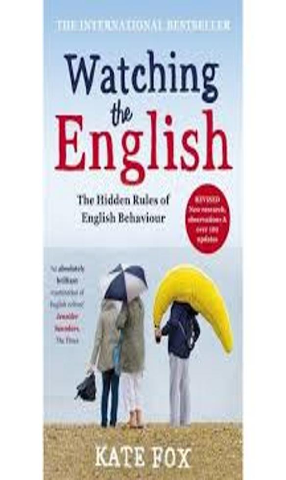 WATCHING THE ENGLISH - The Hidden Rules of English Behaviour