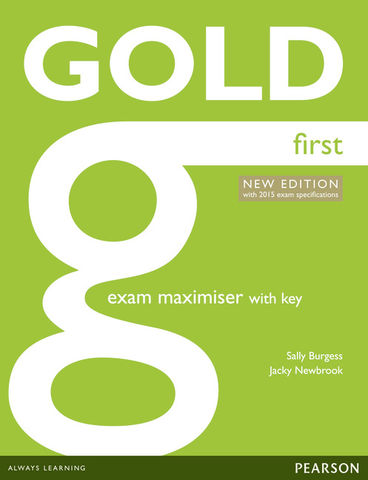 GOLD FIRST Exam Maximiser with key N/E Revised Exam 2015