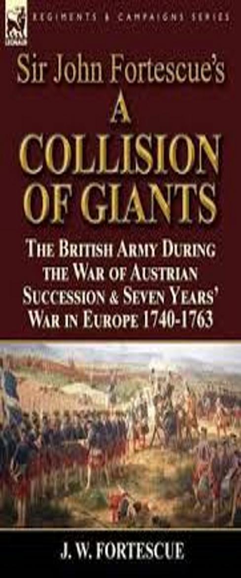 COLLISION OF GIANTS, A: The British Army During the War of Austrian...