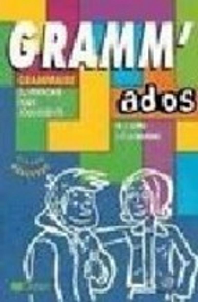 GRAMMADOS Grammaire du Franais pour Adolescents DBUTANT