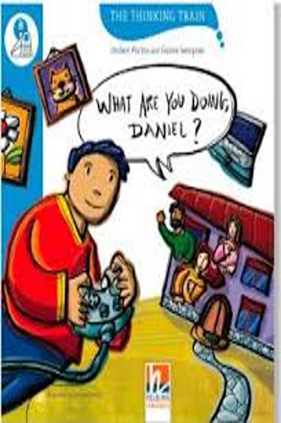 WHAT ARE YOU DOING, DANIEL? - The Thinking Train Level B