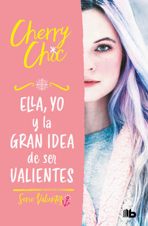 ELLA YO Y LA GRAN IDEA DE SER VALIENTES CHERRY CHIC 1