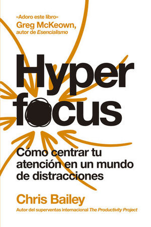 HYPERFOCUS 2ED Como centrar tu atencion en un mundo de distracciones