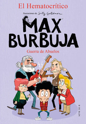 MAX BURBUJA Nº 5 guerra de abuelos