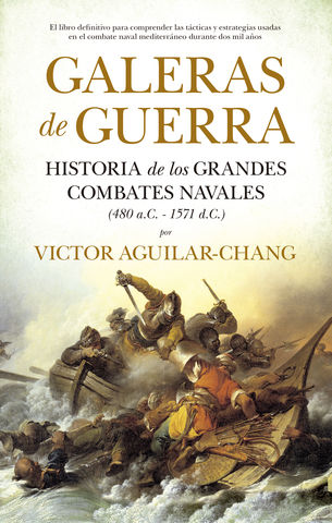 GALERAS DE GUERRA HISTORIA DE LOS GRANDES COMBATES NAVALES