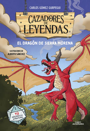 CAZADORES DE LEYENDAS el dragon de sierra morena