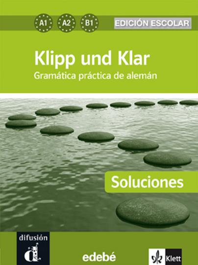KLIPP UND KLAR Edicin Escolar A1 /A2 / B1 - Soluciones