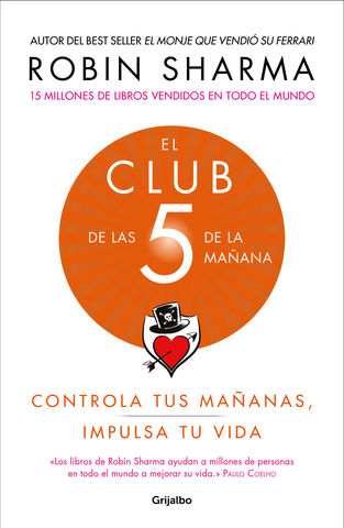 CLUB DE LAS 5 DE LA MAANA, EL  Controla tus maanas impulsa tu vida