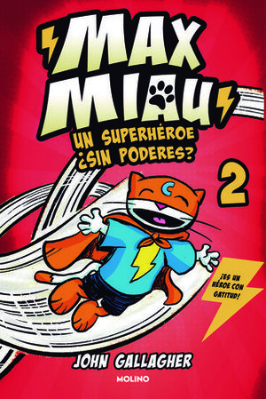 MAX MIAU nº2 un superheroe ¿sin poderes?