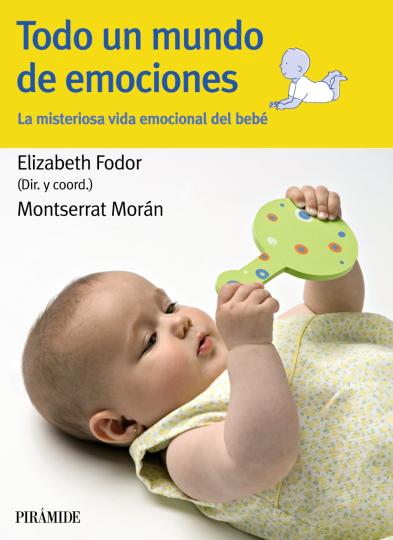 TODO UN MUNDO DE EMOCIONES - La misteriosa vida emocional del beb