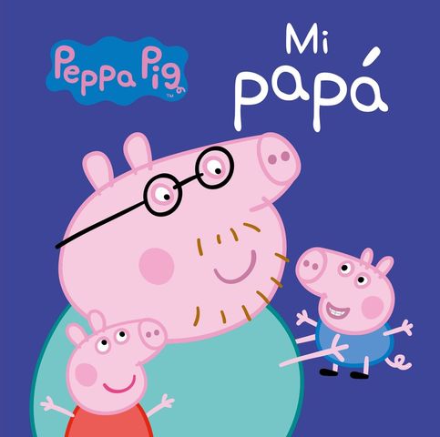 MI PAPA - Peppa Pig