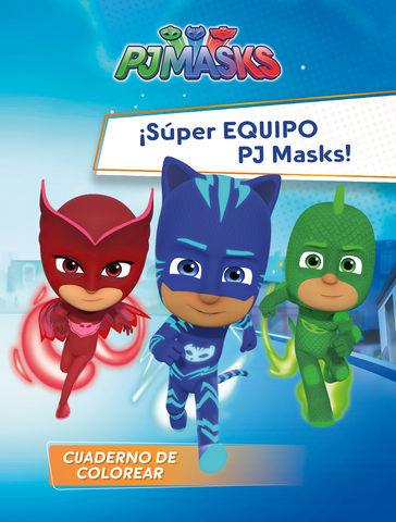 SUPER EQUIPO PJ MASKS Cuadernos de Colorear
