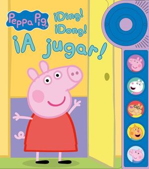 PEPPA PIG !ding¡ !dong¡ ! a jugar¡  (libro de sonidos)
