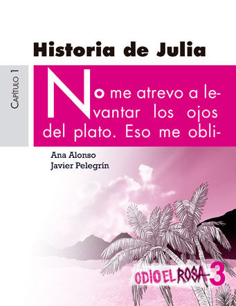 HISTORIA DE JULIA - Odio el Rosa