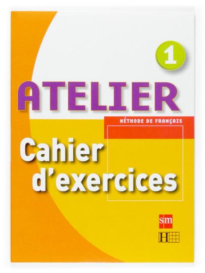 ATELIER 1 Cahier d exercices