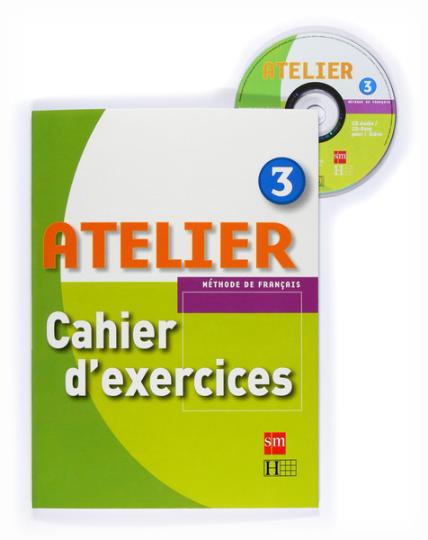 ATELIER 3 Cahier d exercices + CD ROM
