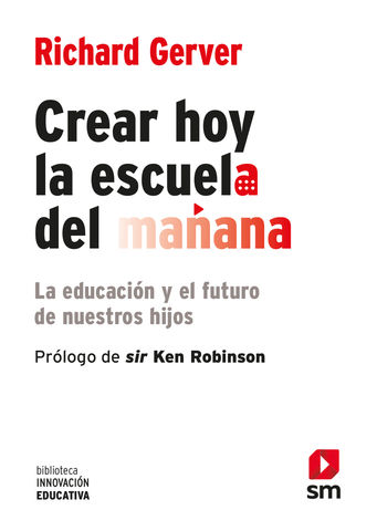 CREAR HOY LA ESCUELA DE MAANA EDUCACION Y FUTURO DE LOS HIJOS