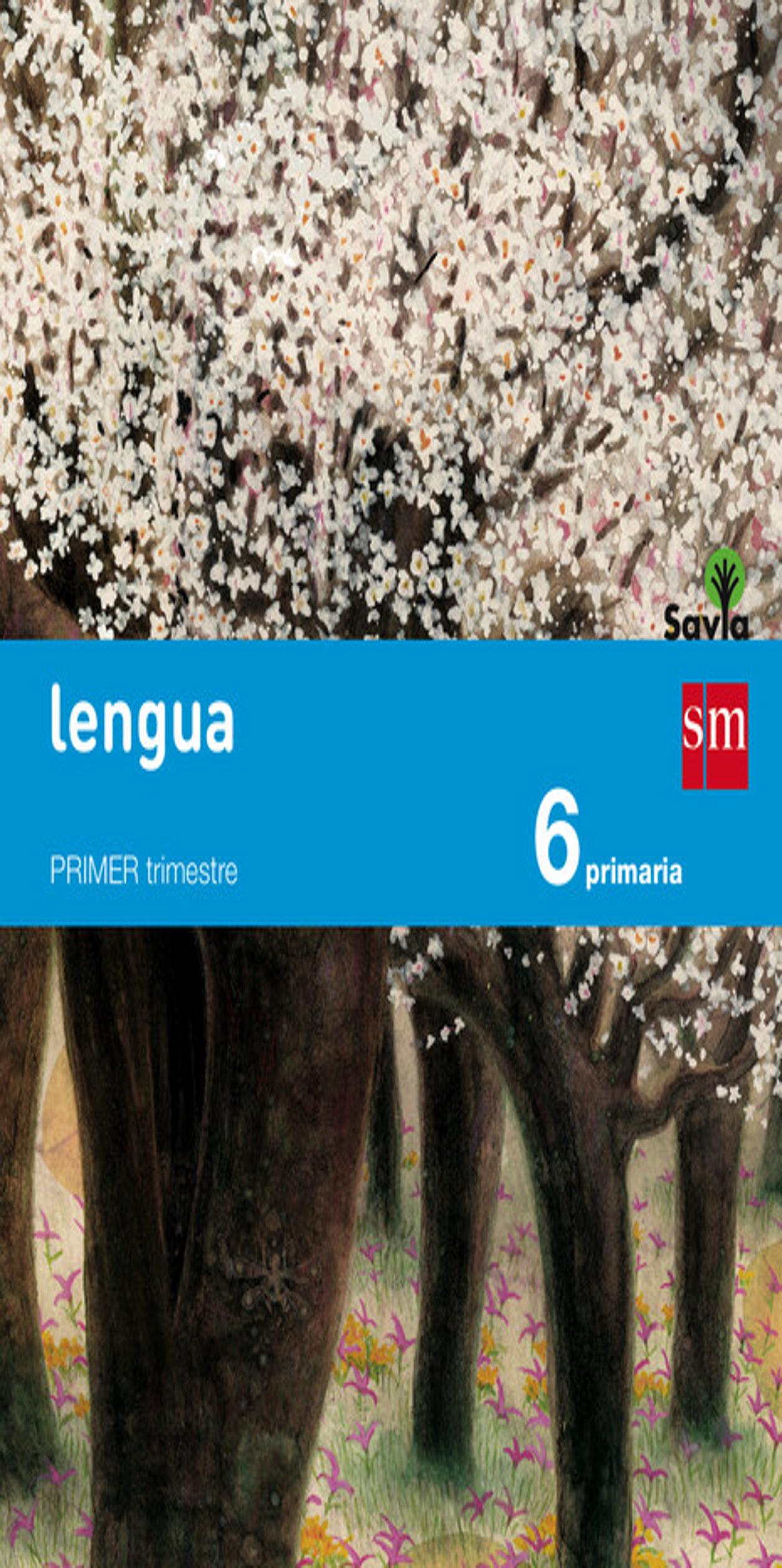 LENGUA 6 PRIM Trimestres - Proyecto Savia