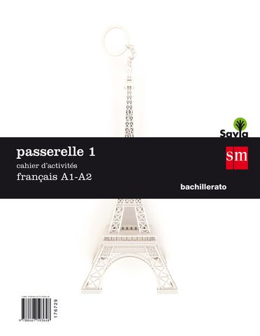 PASSERELLE 1 A1/A2 BACHILLERATO Cahier Activits - Savia