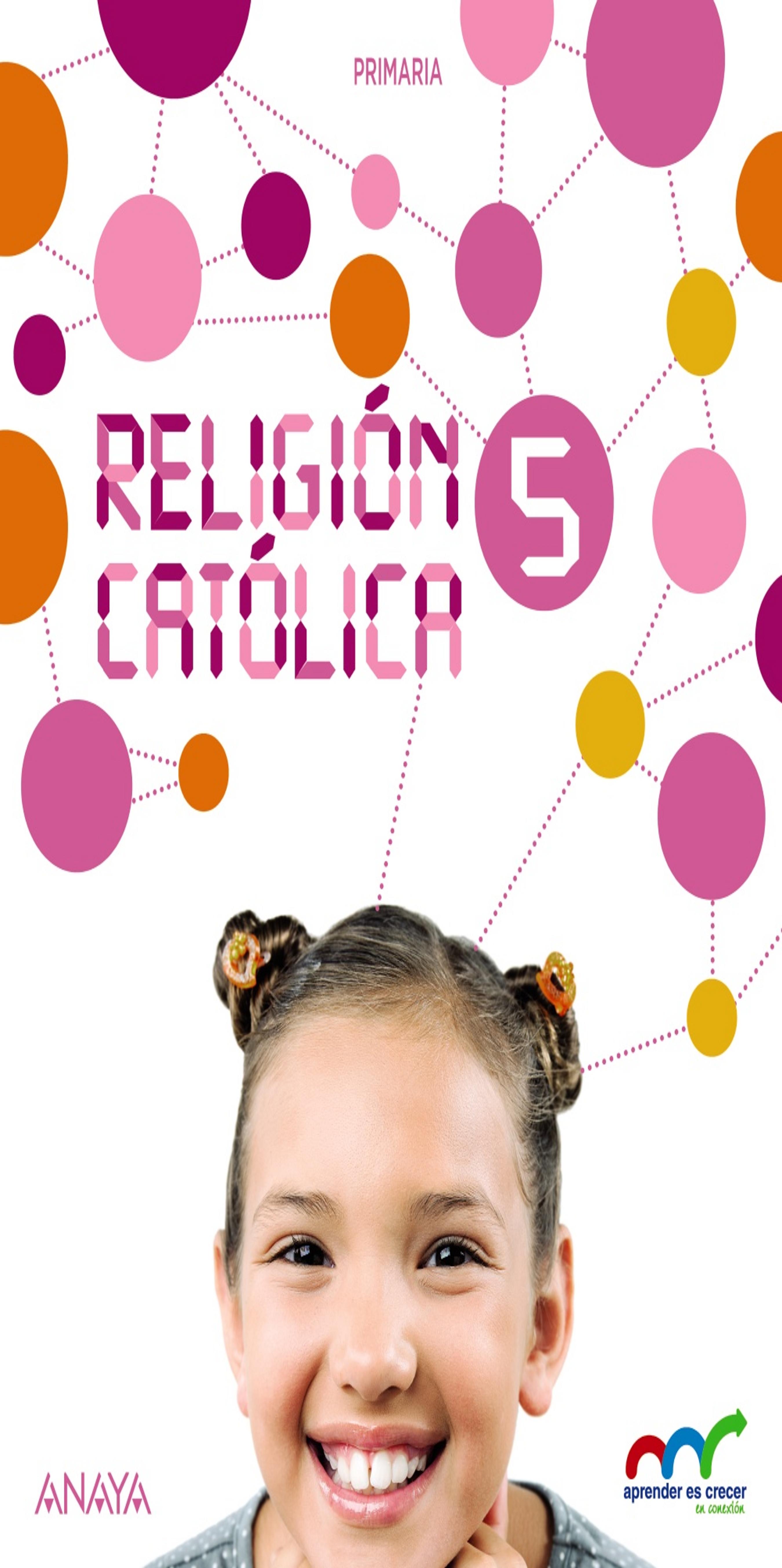 RELIGION CATOLICA 5 PRIM - Aprender es Crecer en Conexin