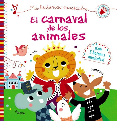 EL CARNAVAL DE LOS ANIMALES (mis historia musicales) libro sonidos