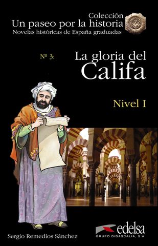 GLORIA DEL CALIFA , LA + Audio Des Nvl 1 - Un Paseo por la Historia