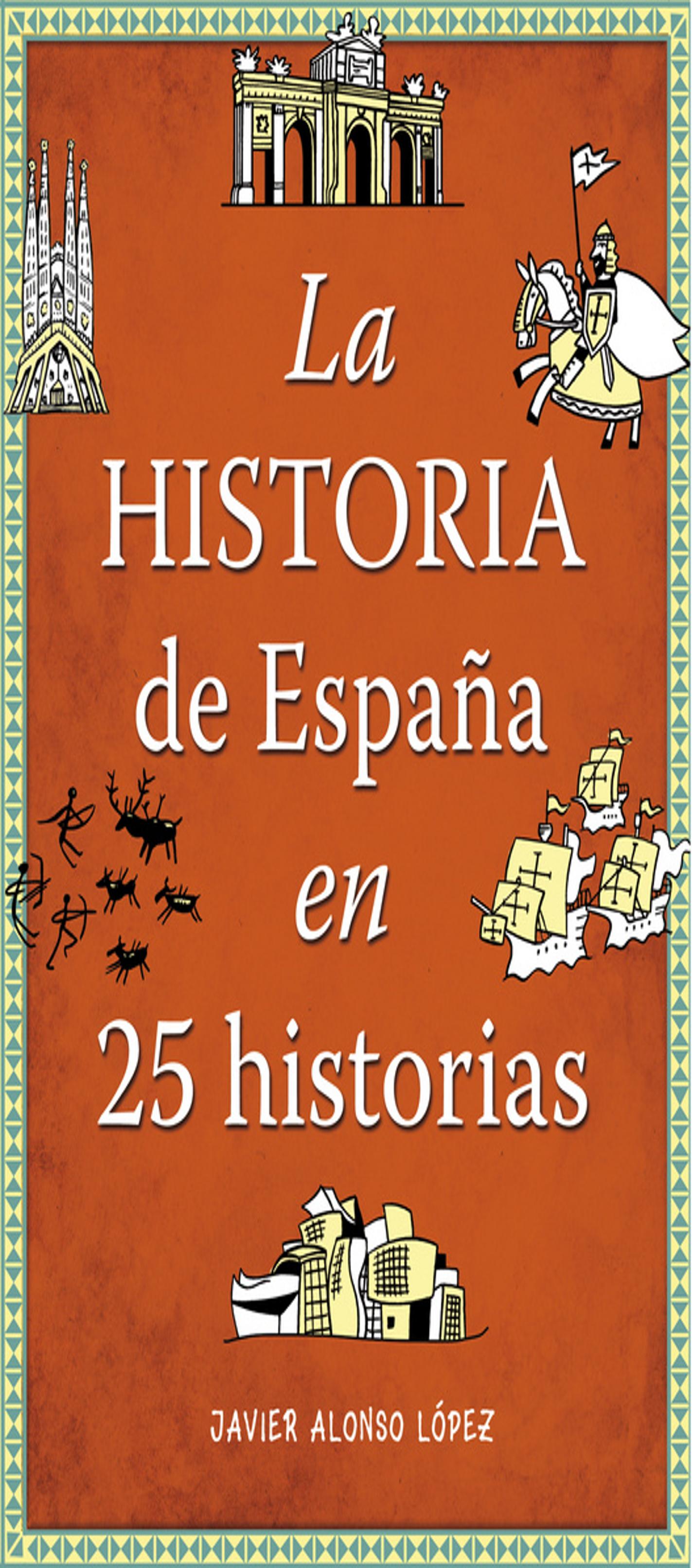 HISTORIA DE ESPAA EN 25 HISTORIAS