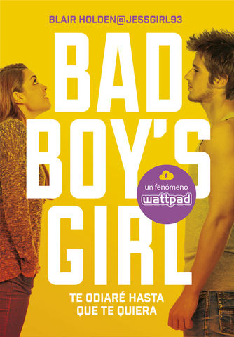 BAD BOYS GIRL 1 -  Te odiare hasta que te quiera