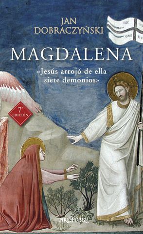 MAGDALENA JESUS ARROJO DE ELLA SIETE DEMONIOS