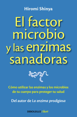 FACTOR MICROBIO Y LAS ENZIMAS SANADORAS, El
