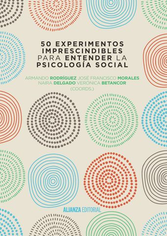 50 EXPERIMENTOS IMPRESCINDIBLES PARA ENTENDER LA PSICOLOGA SOCIAL (AL