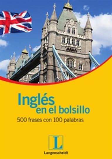 INGLES EN EL BOLSILLO - 500 Frases con 100 Palabras